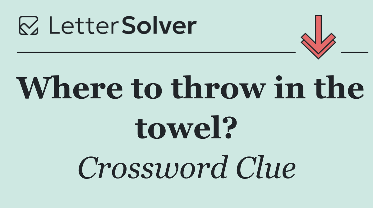 Where to throw in the towel?