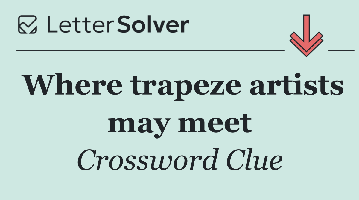 Where trapeze artists may meet