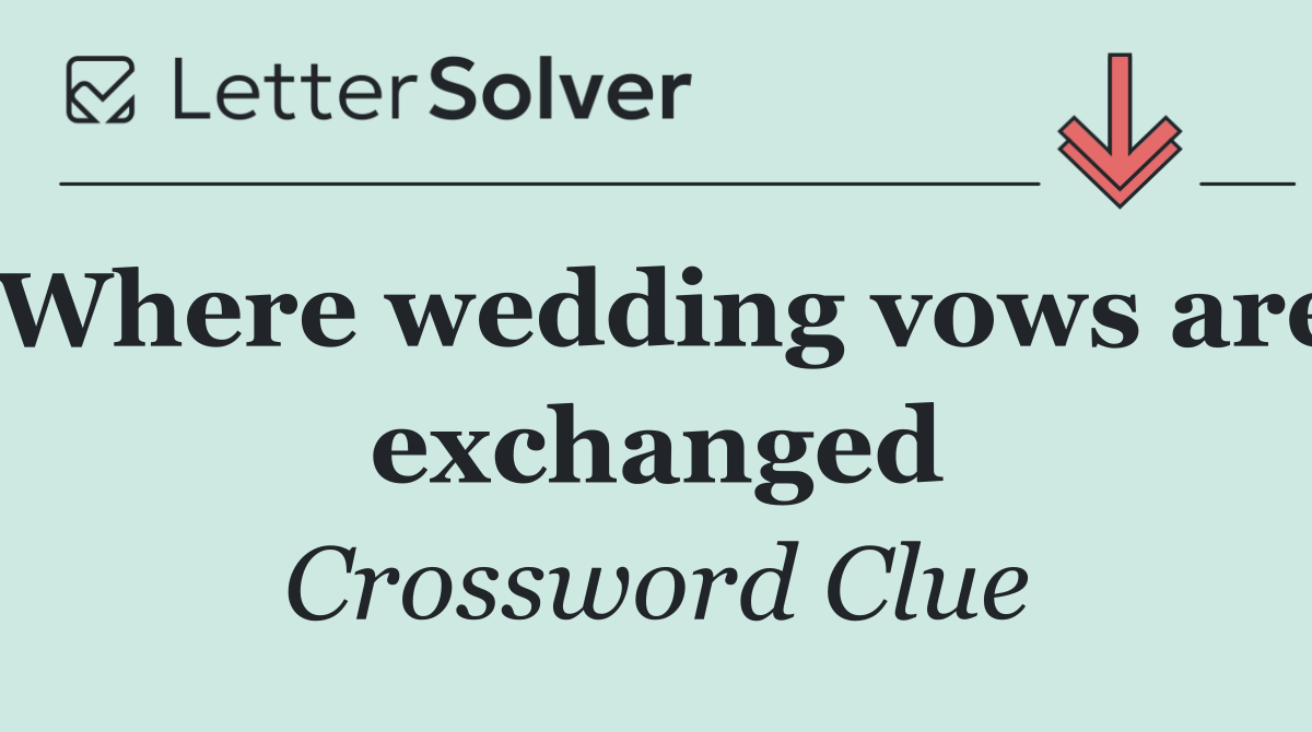 Where wedding vows are exchanged