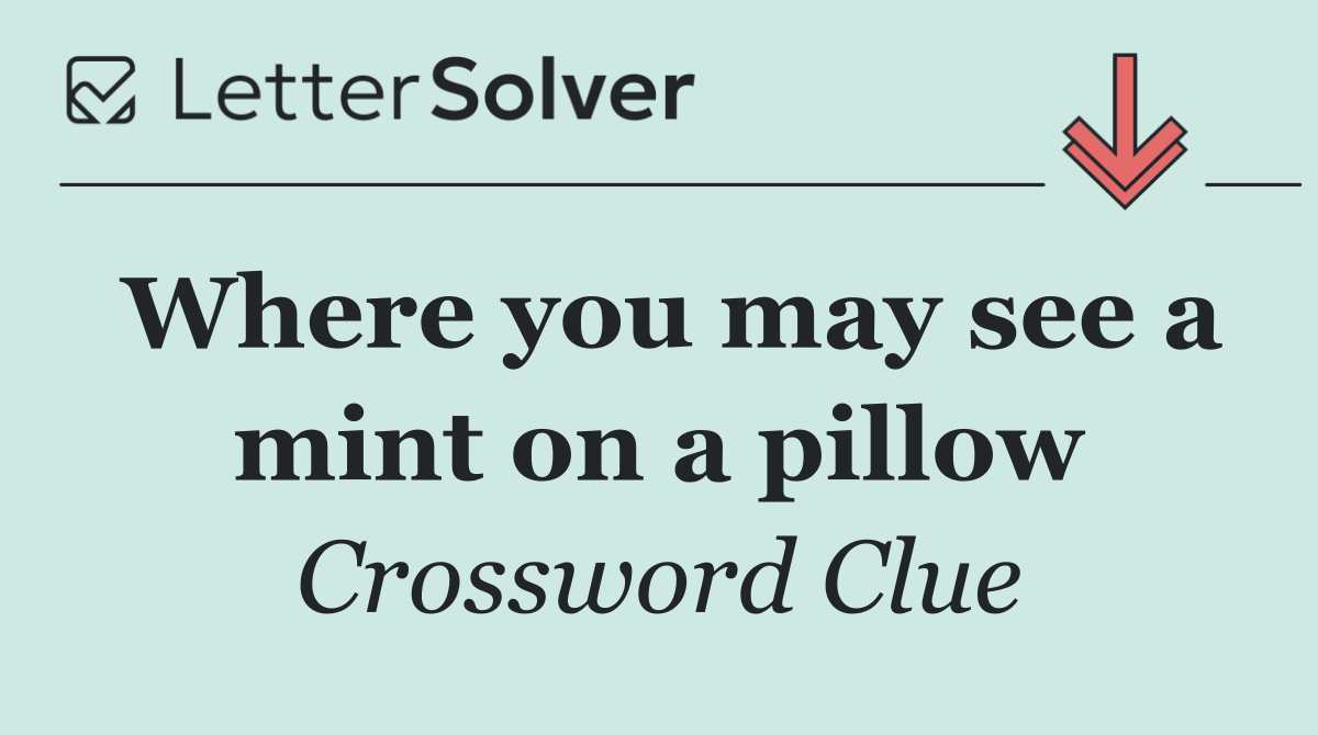 Where you may see a mint on a pillow