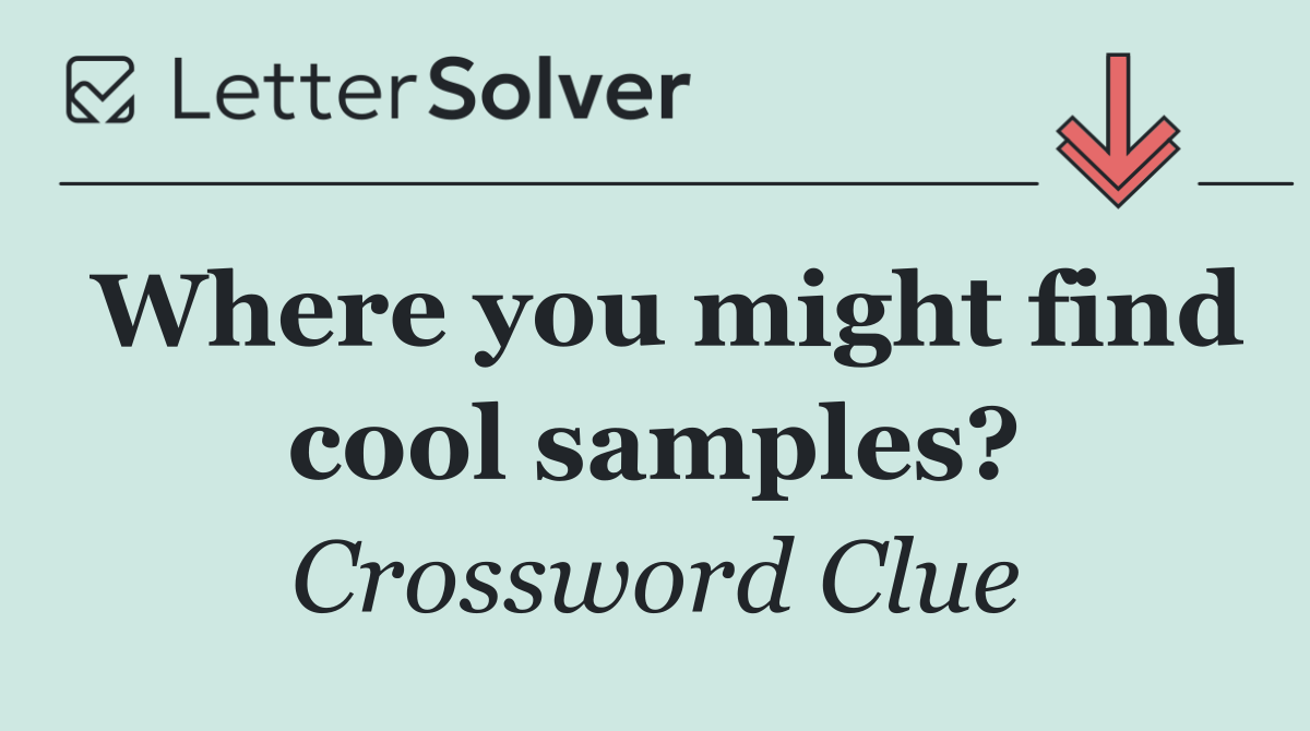 Where you might find cool samples?
