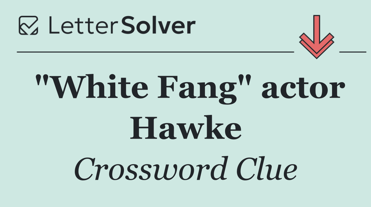 "White Fang" actor Hawke