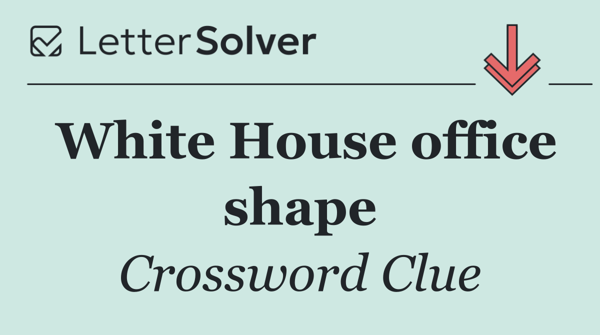 White House office shape