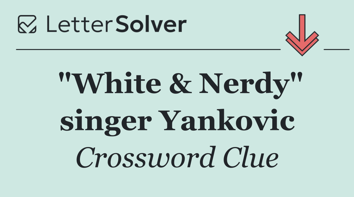 "White & Nerdy" singer Yankovic
