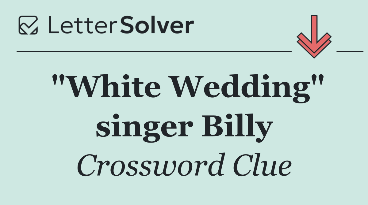 "White Wedding" singer Billy