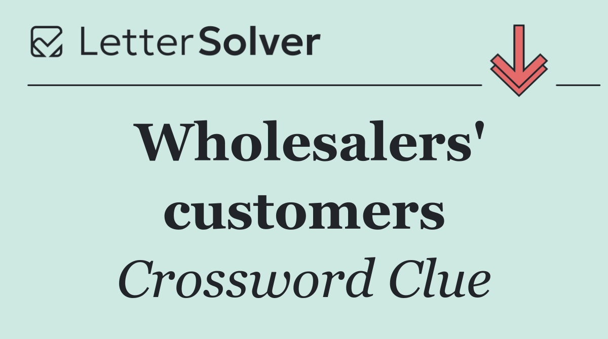 Wholesalers' customers