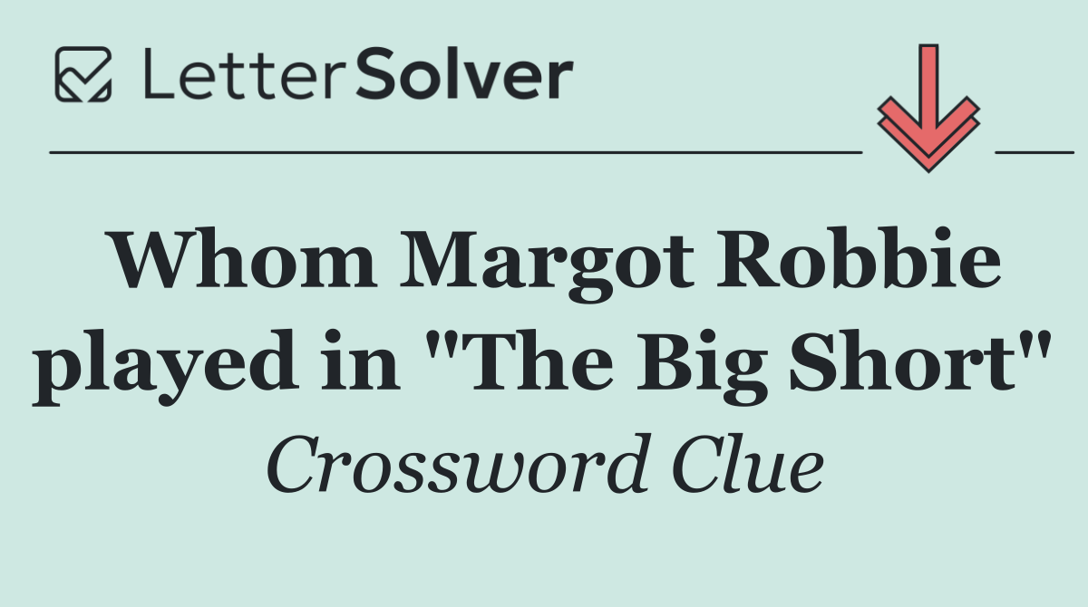 Whom Margot Robbie played in "The Big Short"