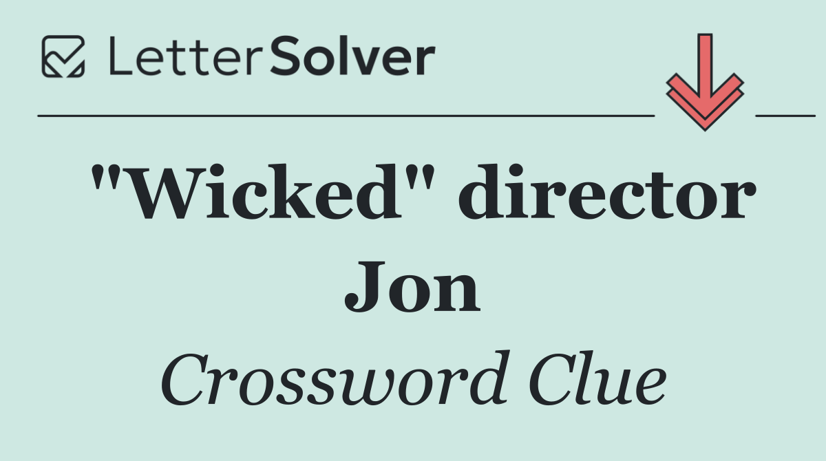 "Wicked" director Jon