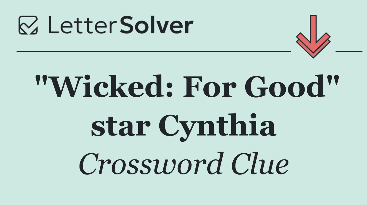"Wicked: For Good" star Cynthia