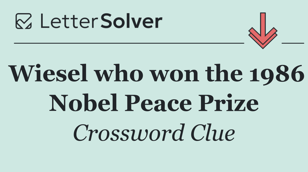 Wiesel who won the 1986 Nobel Peace Prize