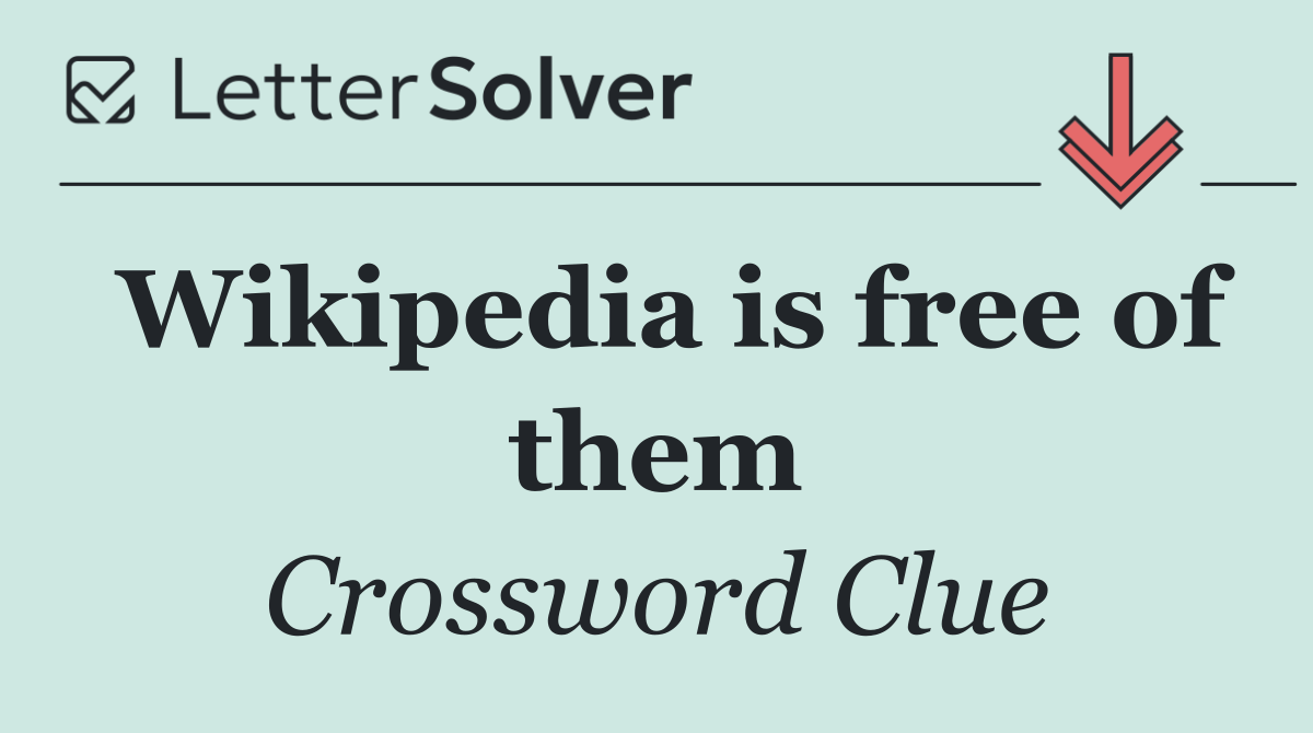 Wikipedia is free of them