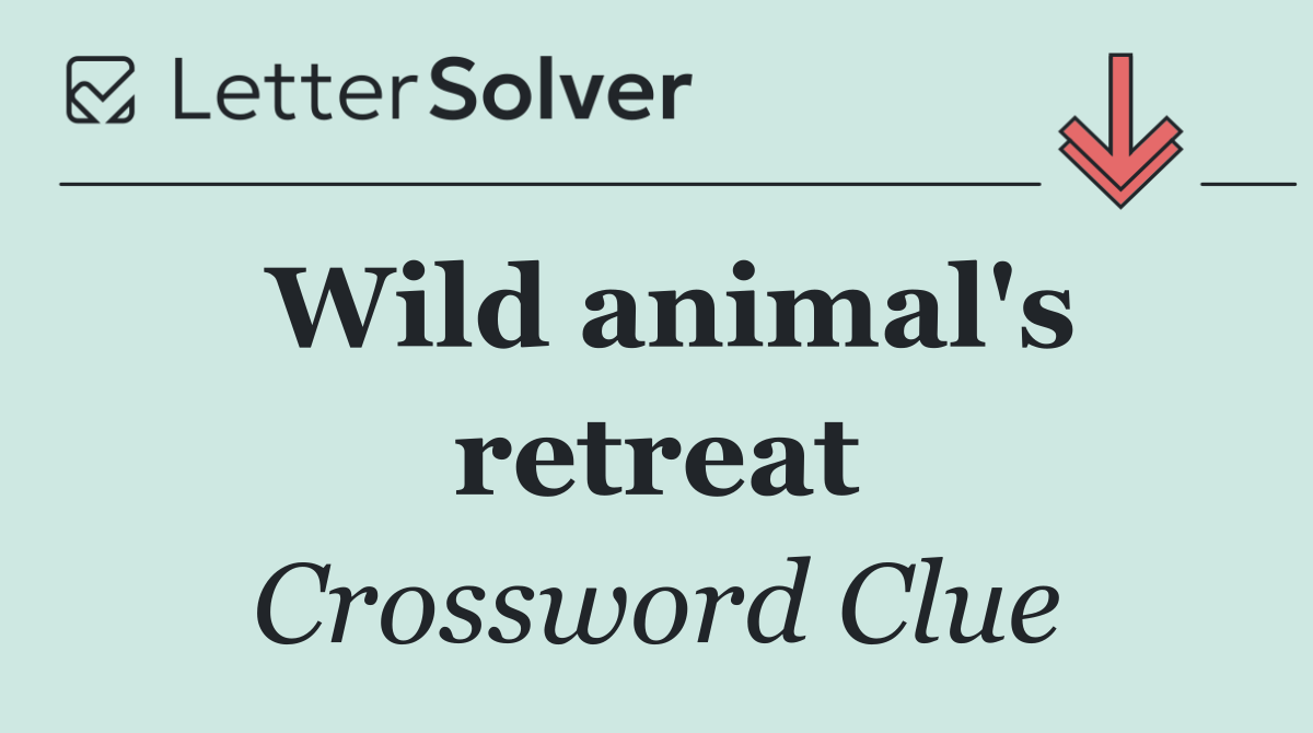 Wild animal's retreat