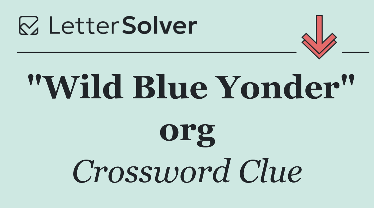 "Wild Blue Yonder" org