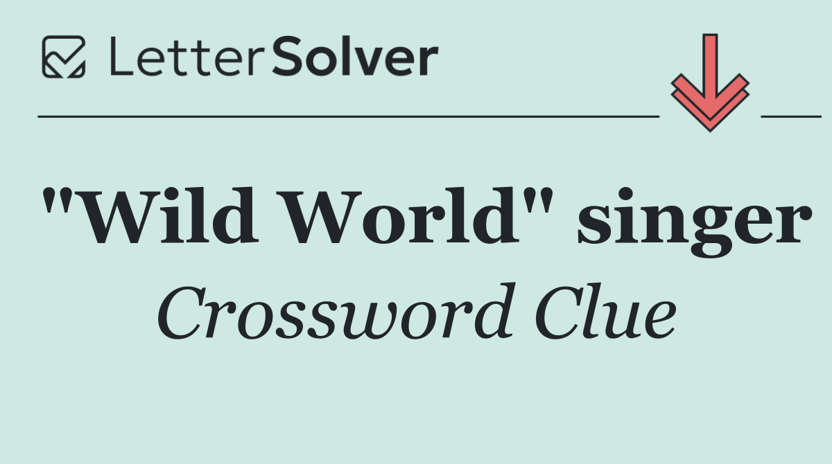 "Wild World" singer