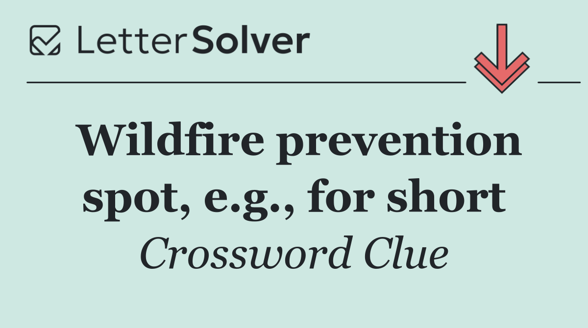 Wildfire prevention spot, e.g., for short