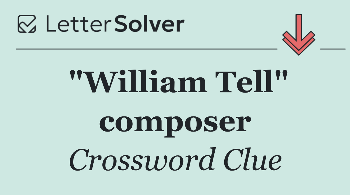 "William Tell" composer