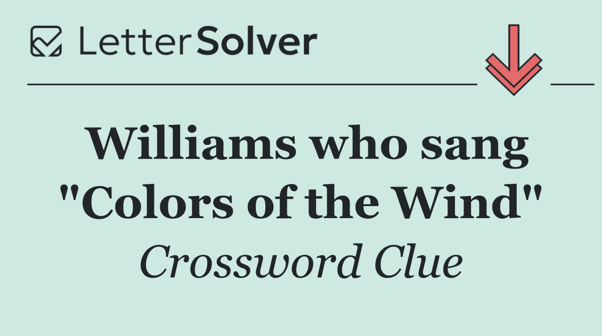 Williams who sang "Colors of the Wind"