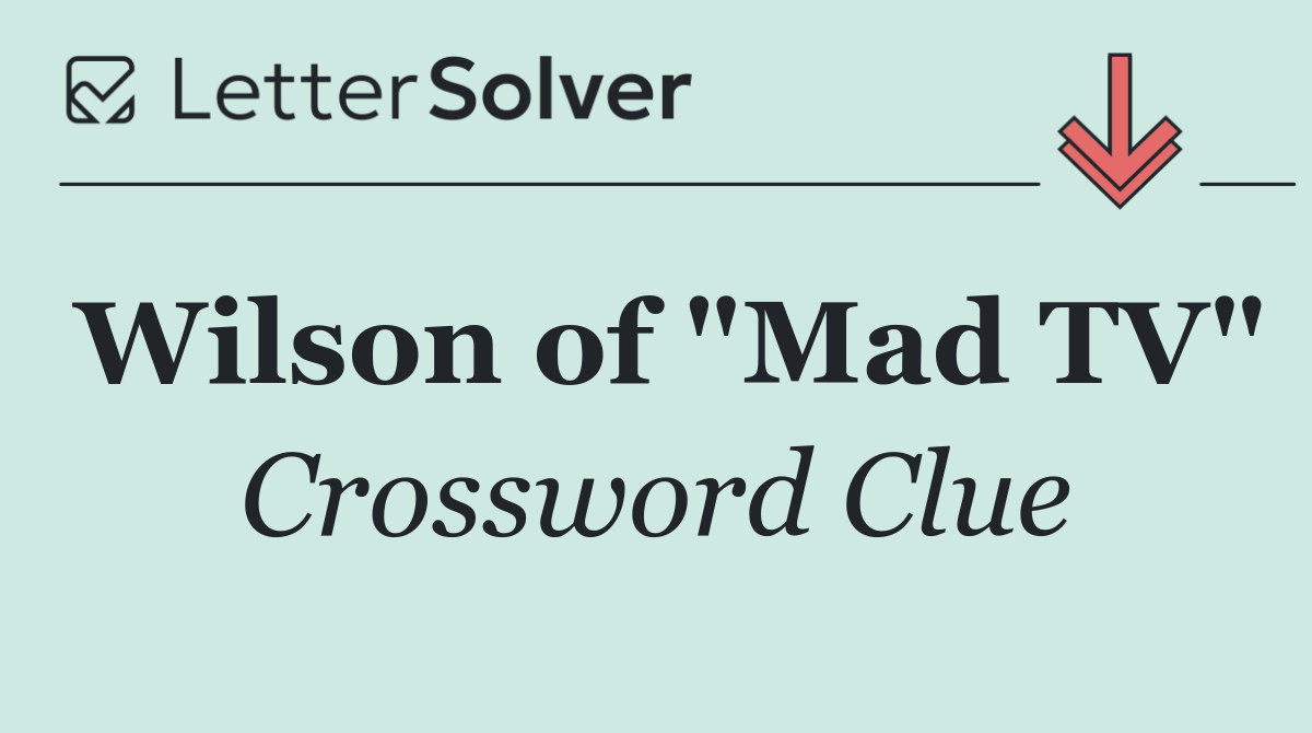 Wilson of "Mad TV"