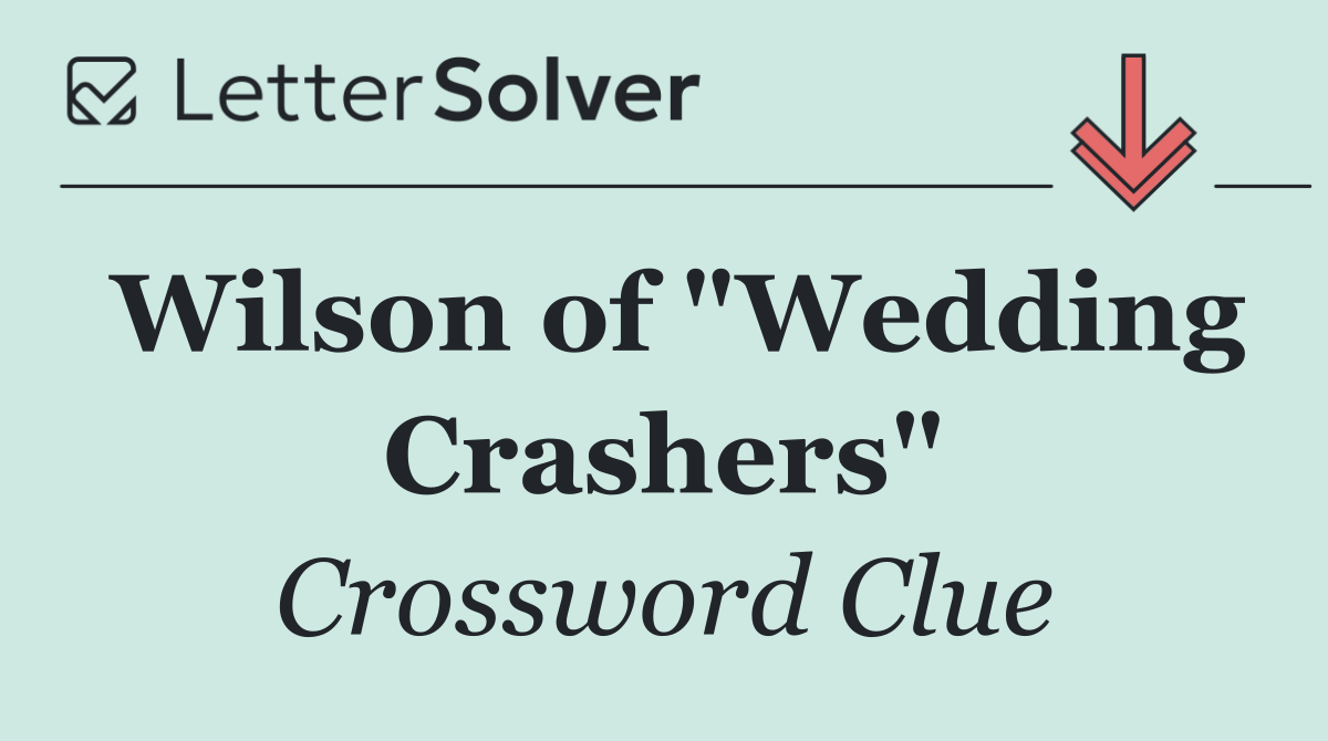 Wilson of "Wedding Crashers"