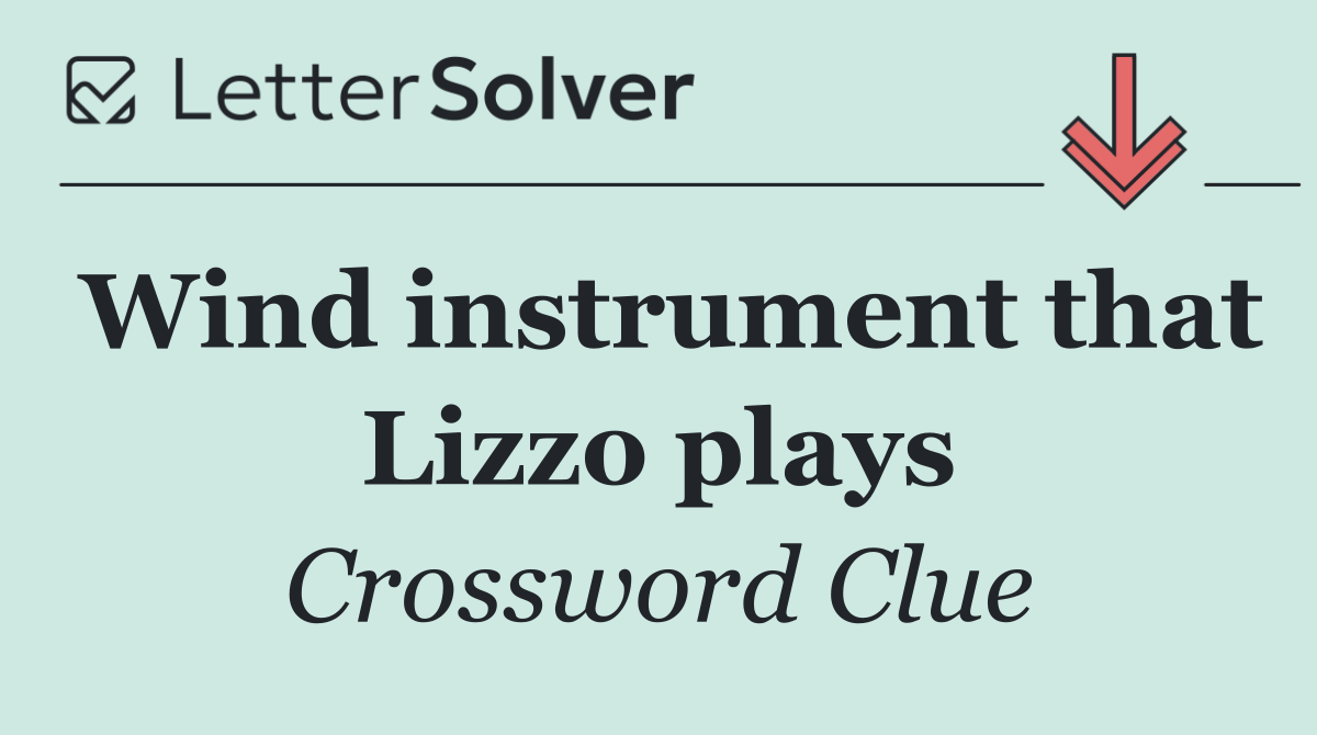 Wind instrument that Lizzo plays