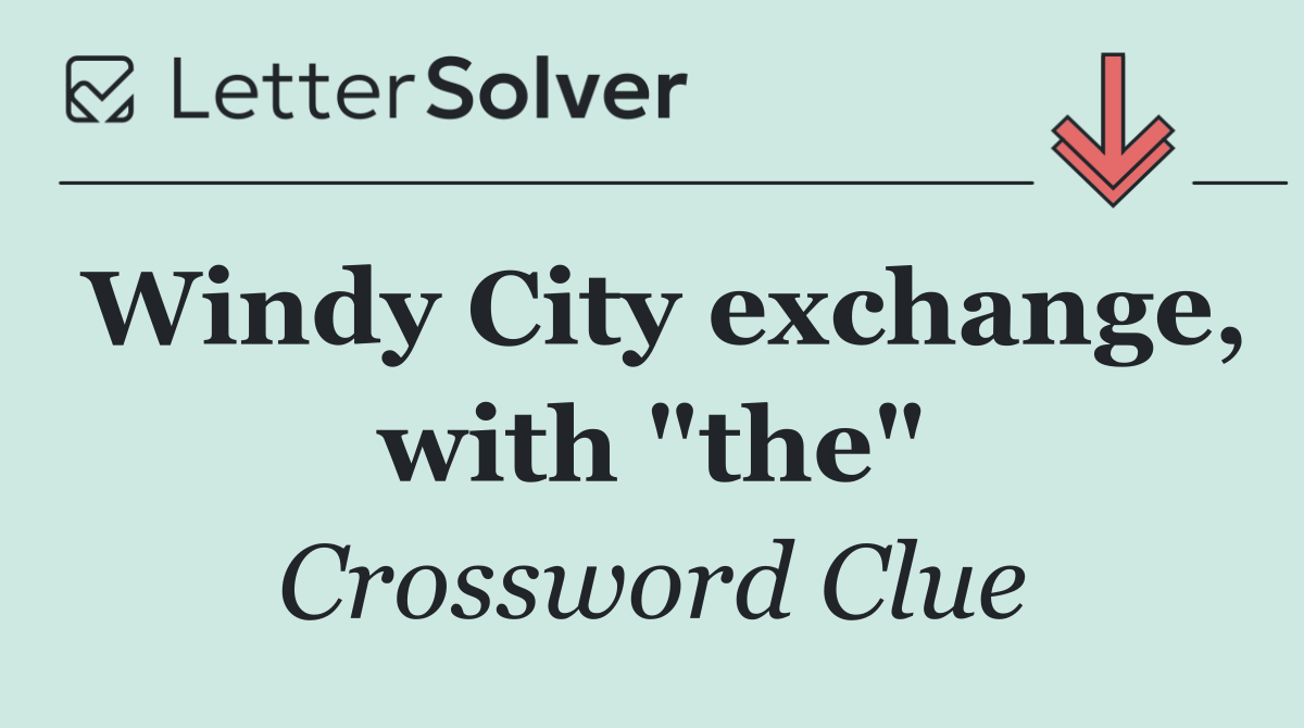 Windy City exchange, with "the"