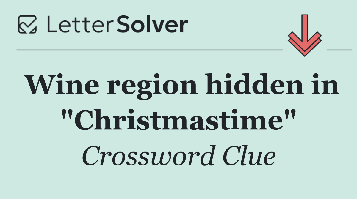 Wine region hidden in "Christmastime"