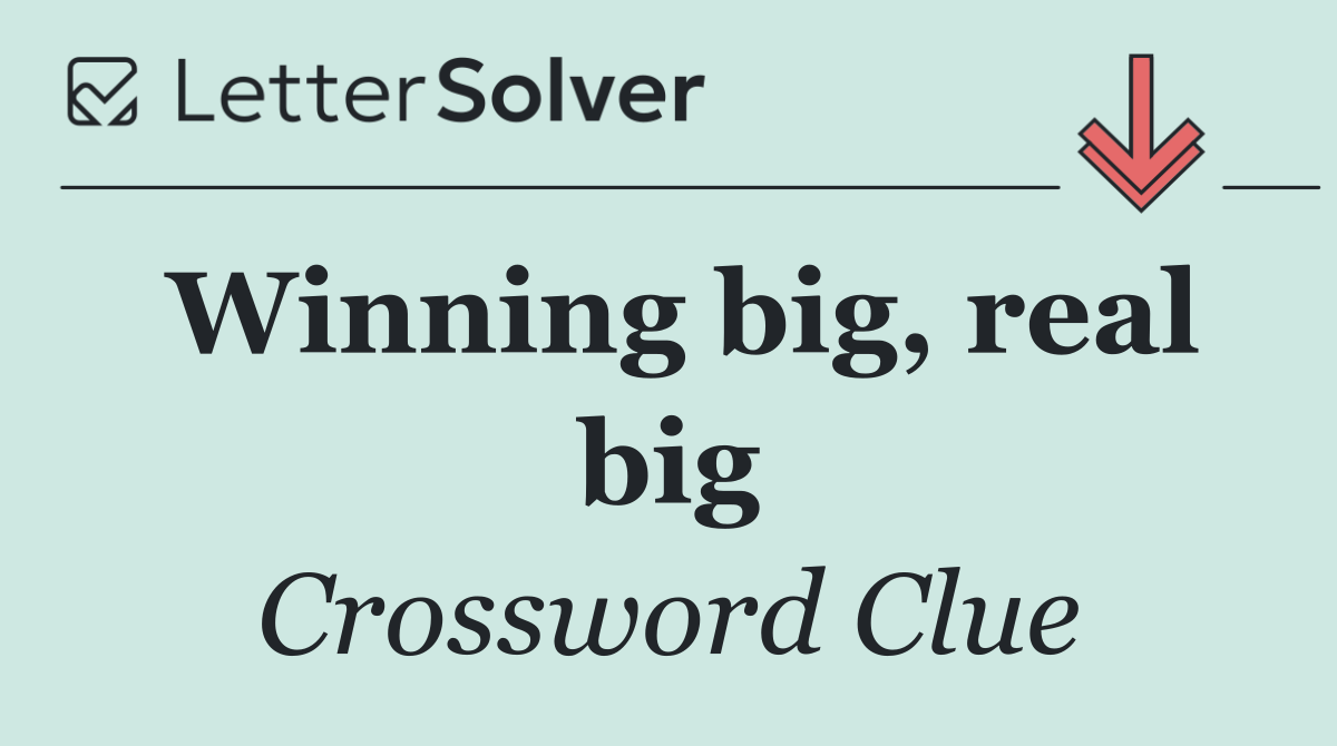 Winning big, real big