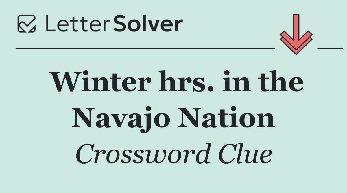 Winter hrs. in the Navajo Nation