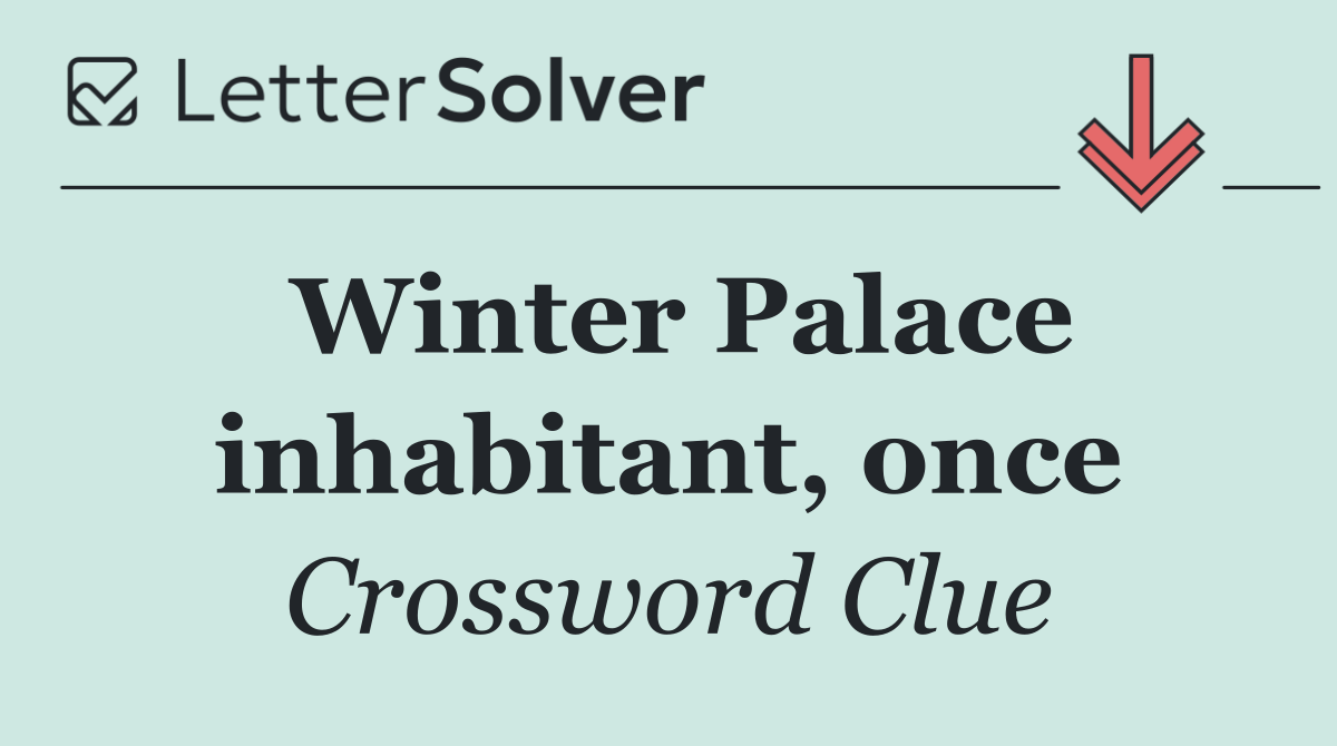 Winter Palace inhabitant, once