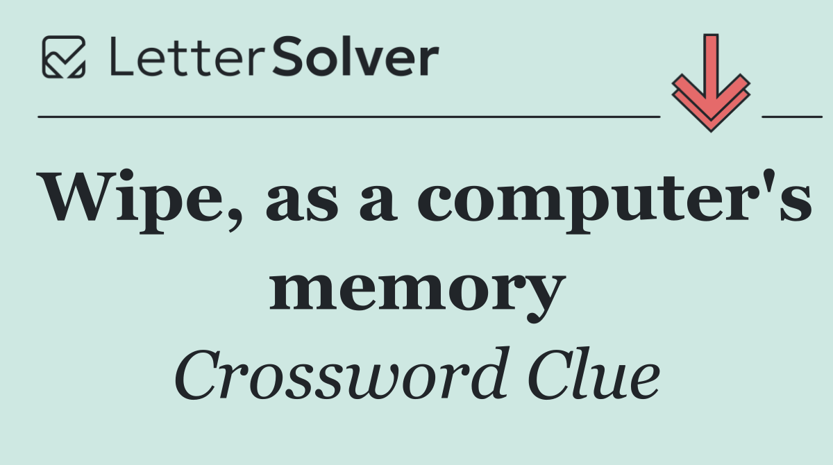 Wipe, as a computer's memory