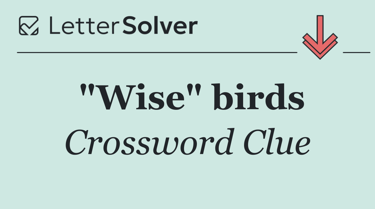 "Wise" birds