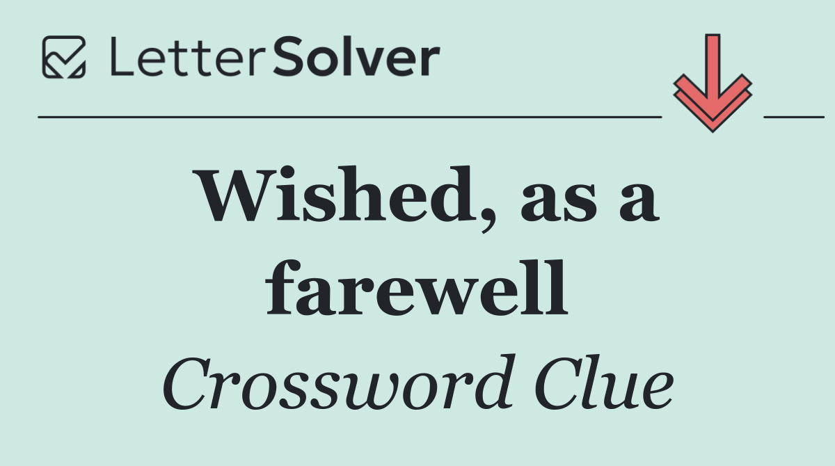 Wished, as a farewell