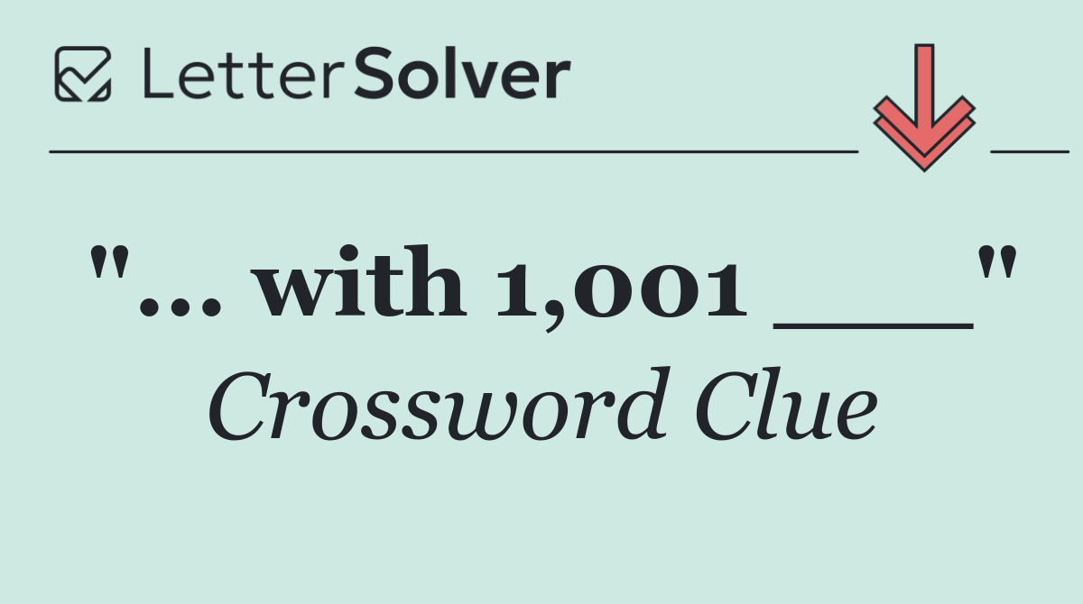 "... with 1,001 ___"