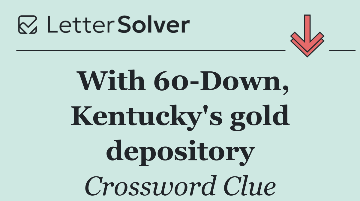 With 60 Down, Kentucky's gold depository