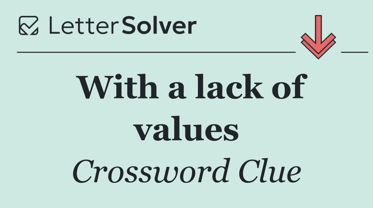 With a lack of values