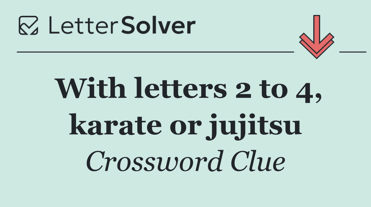 With letters 2 to 4, karate or jujitsu
