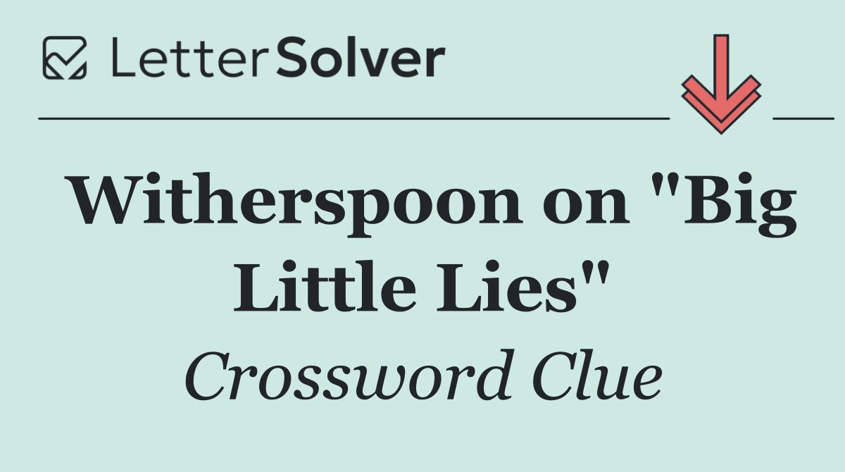 Witherspoon on "Big Little Lies"