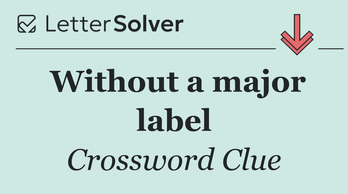 Without a major label
