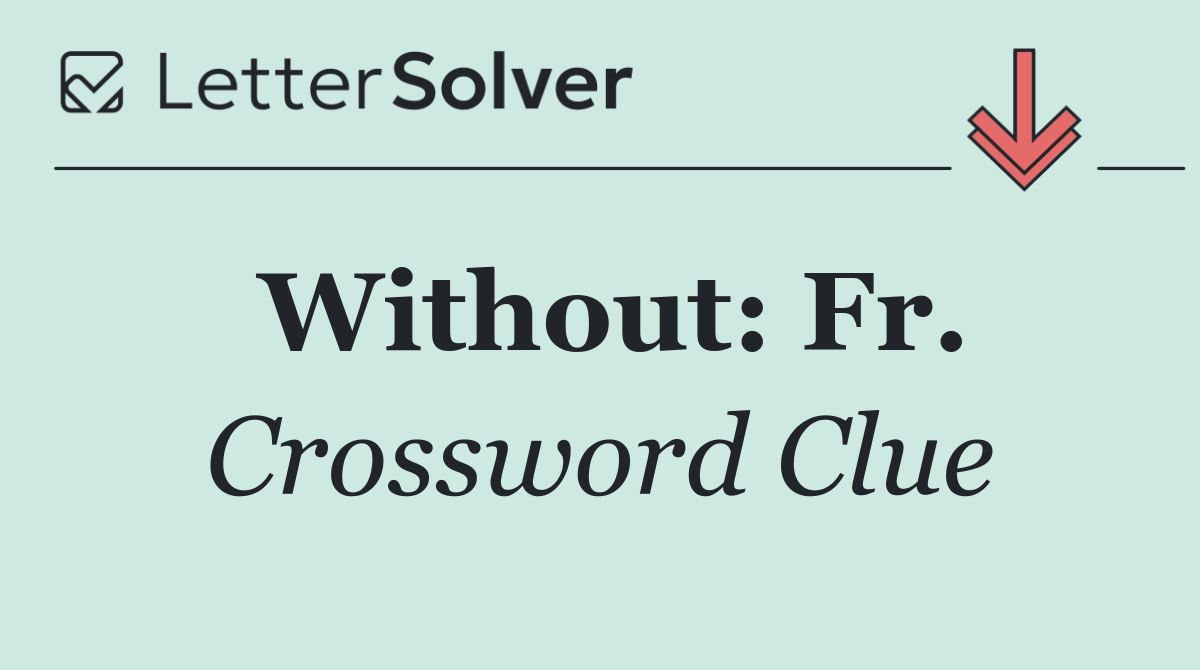 Without: Fr.