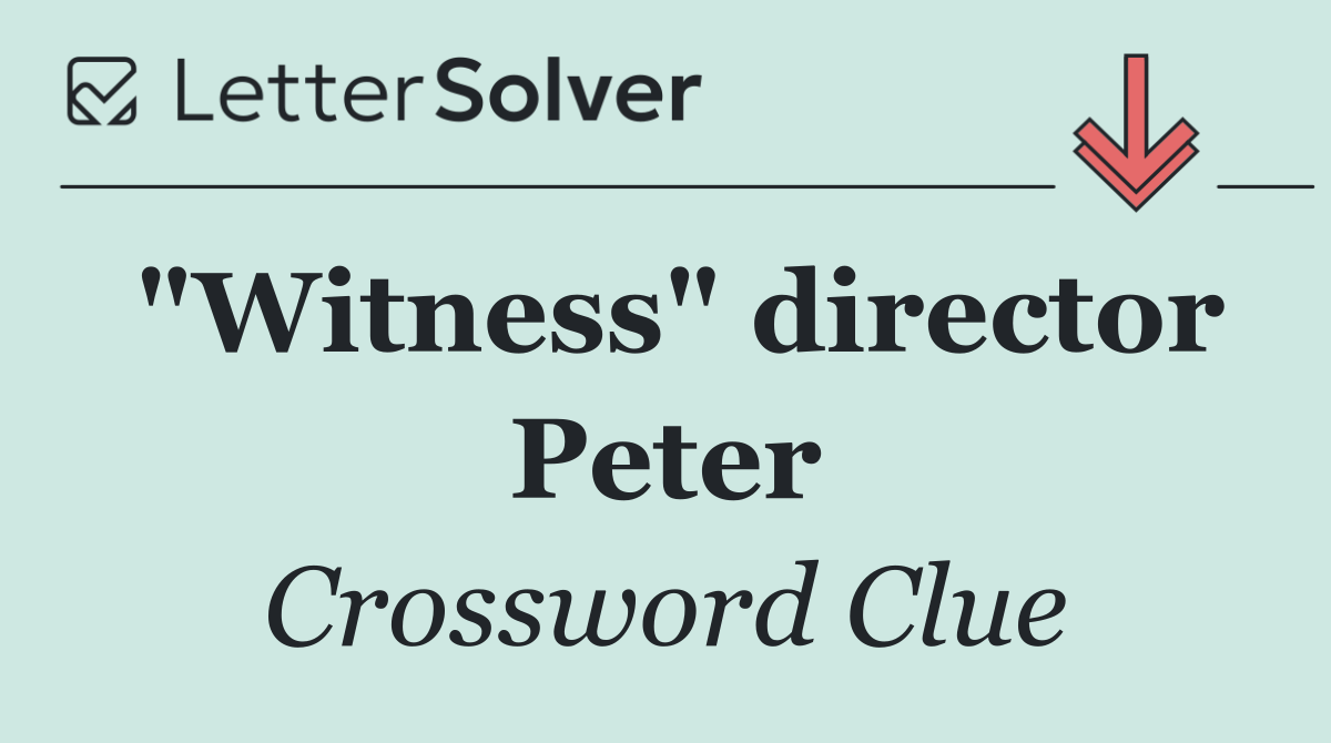 "Witness" director Peter