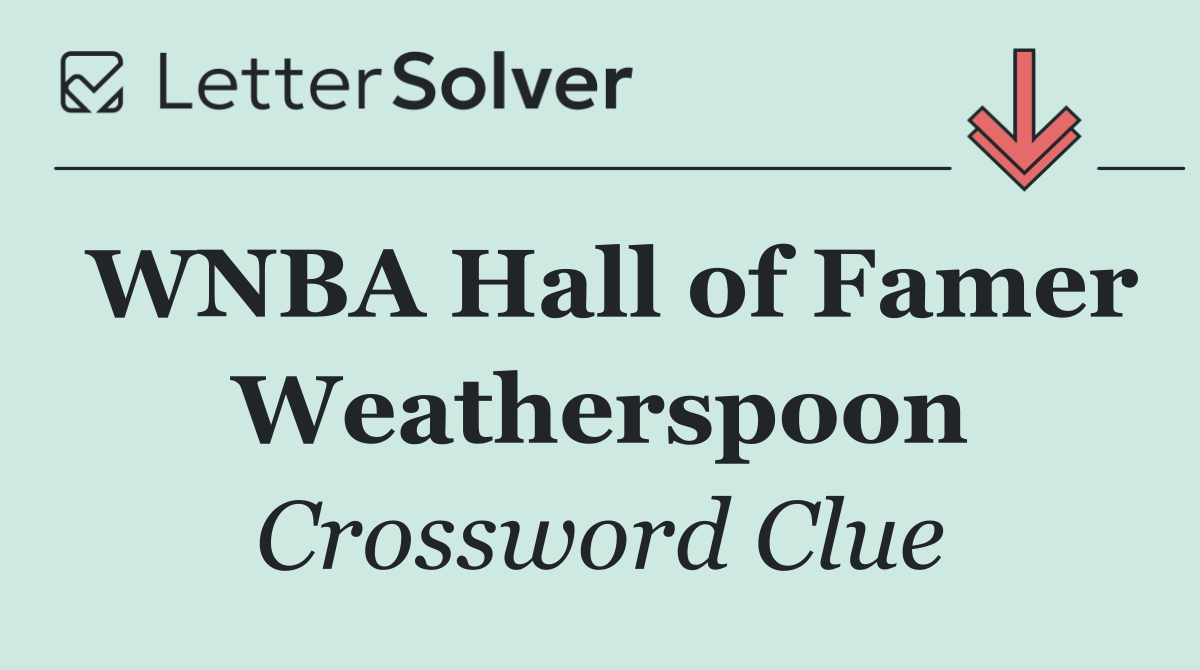 WNBA Hall of Famer Weatherspoon