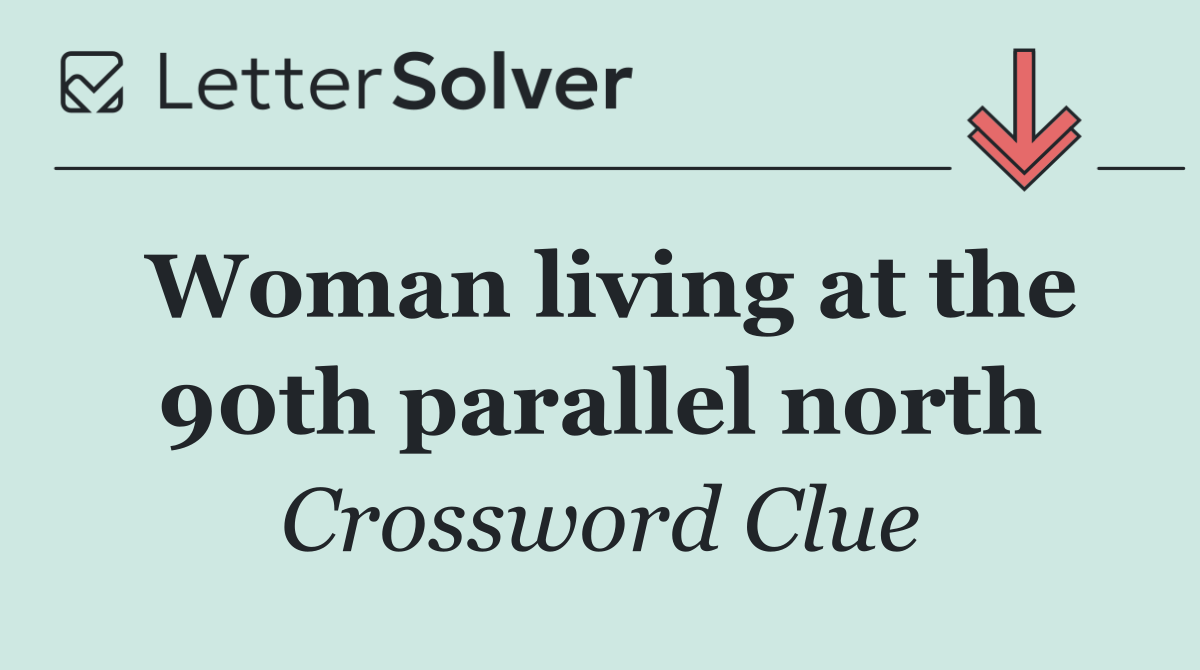 Woman living at the 90th parallel north