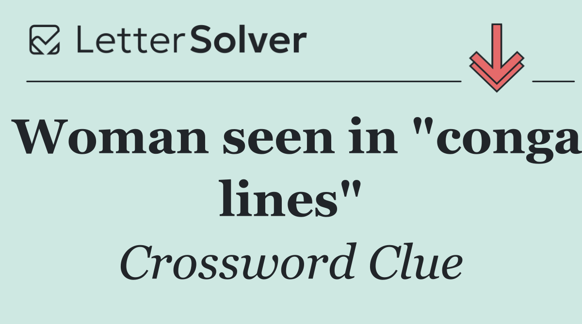 Woman seen in "conga lines"