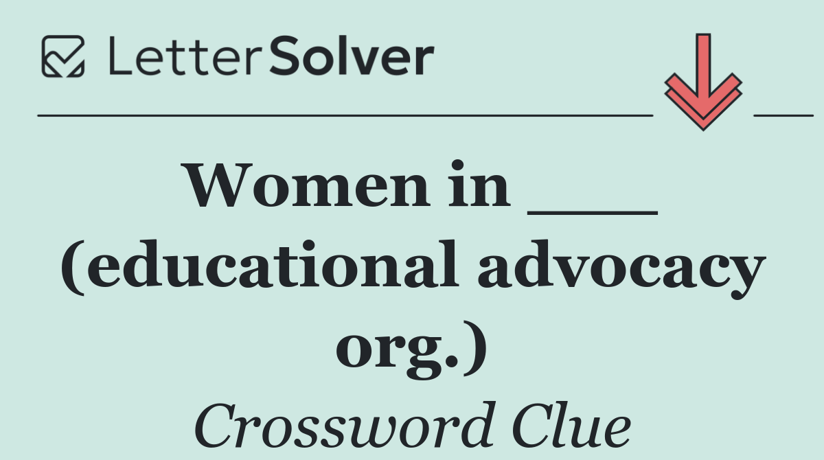 Women in ___ (educational advocacy org.)