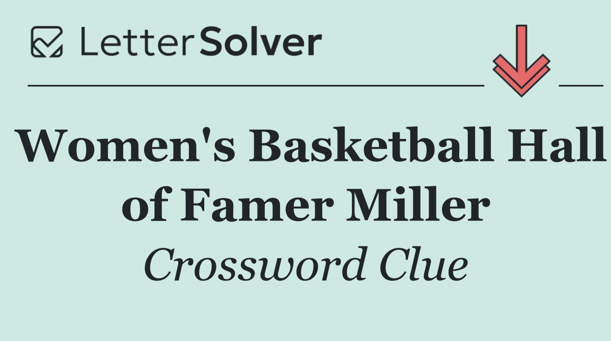 Women's Basketball Hall of Famer Miller