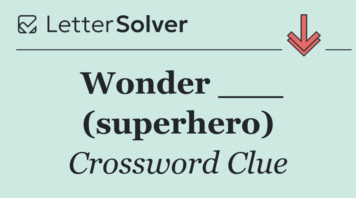 Wonder ___ (superhero)