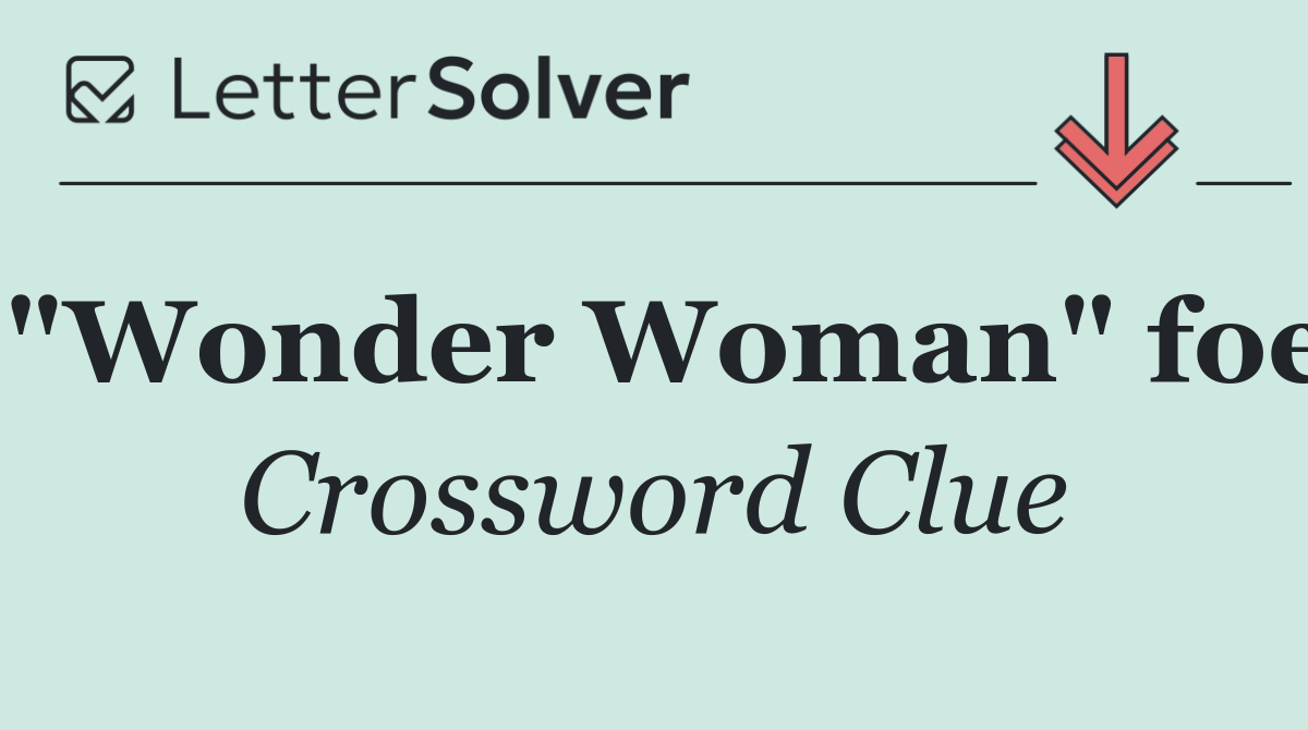 "Wonder Woman" foe