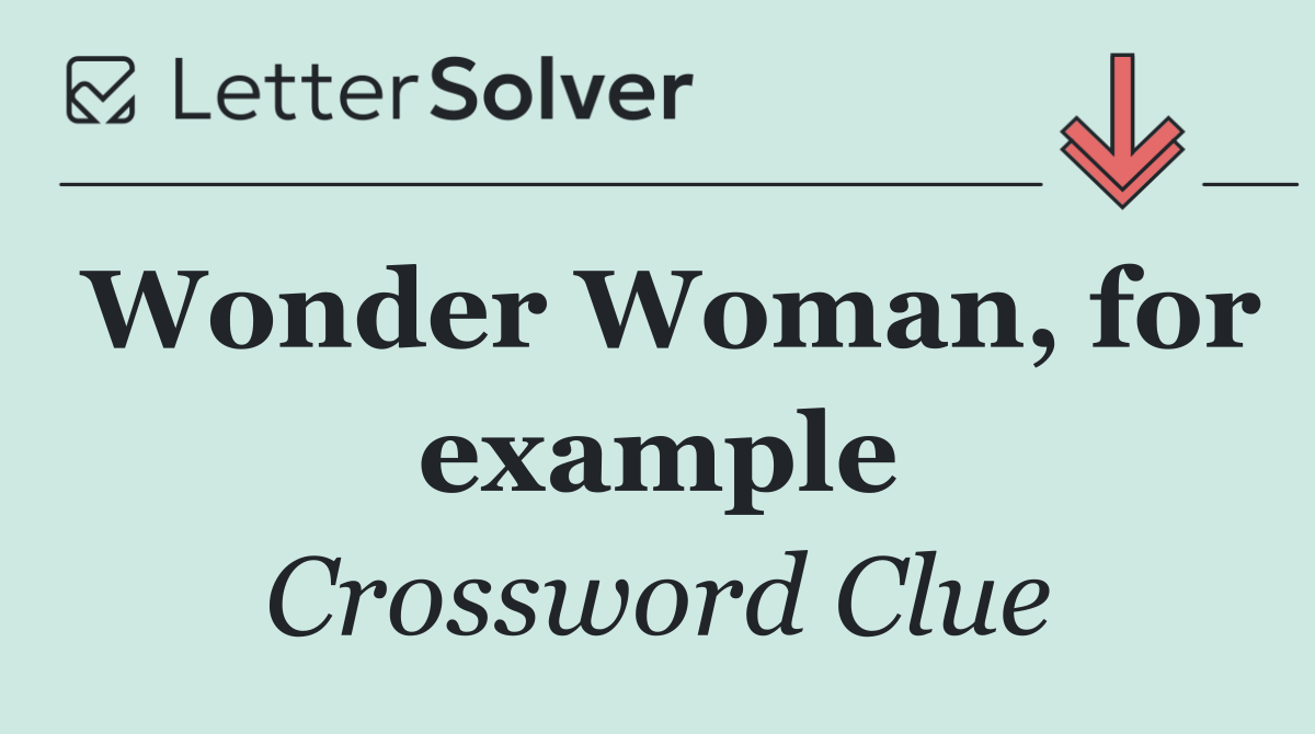 Wonder Woman, for example