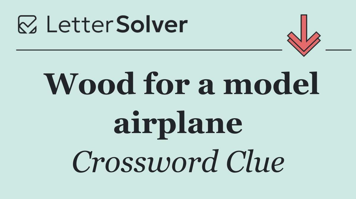 Wood for a model airplane