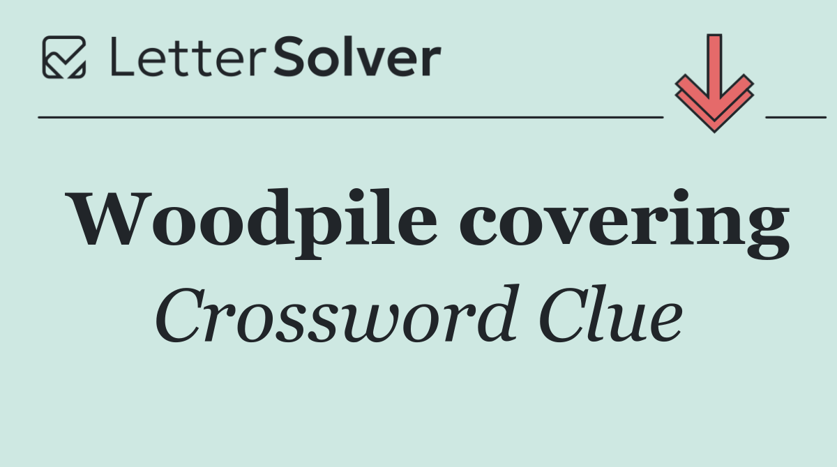 Woodpile covering
